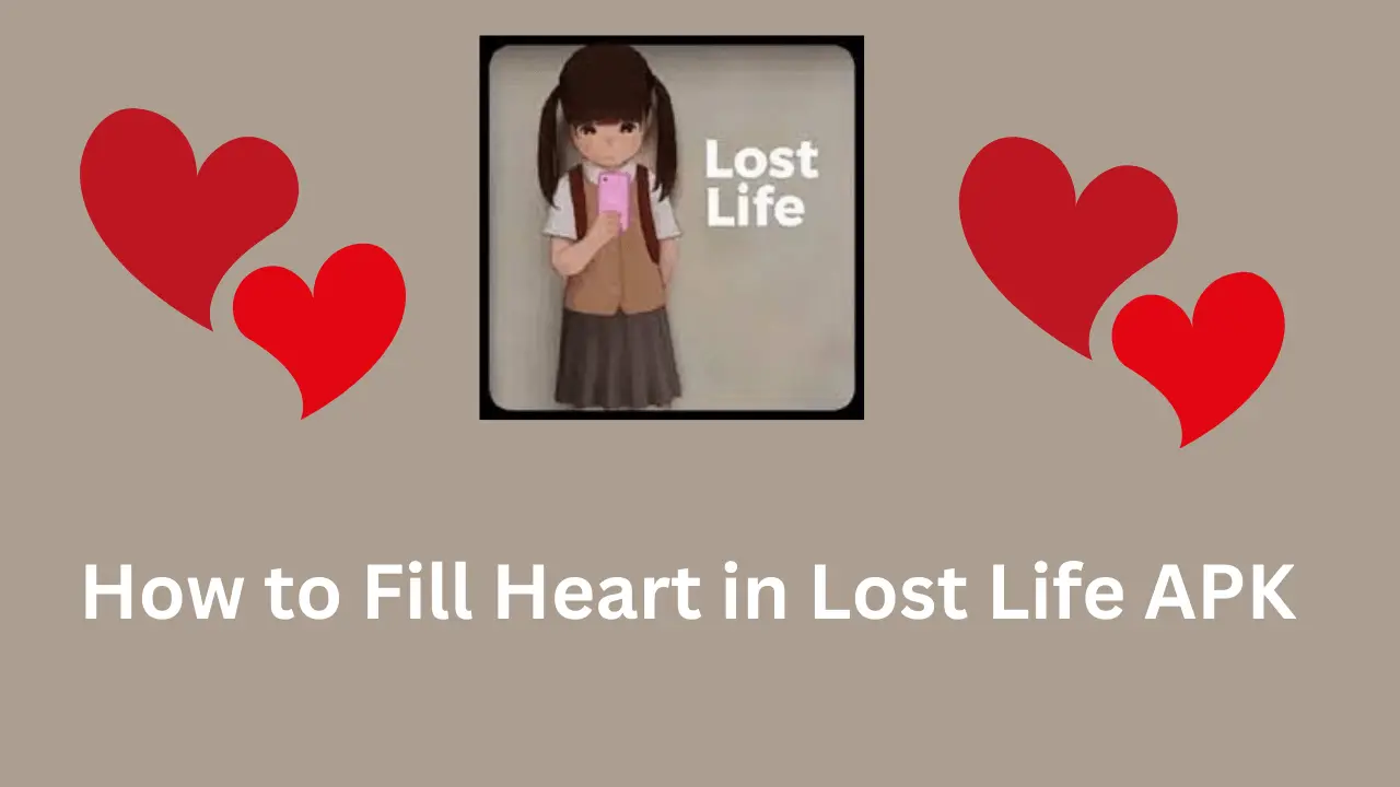 How to Fill Heart in Lost Life APK